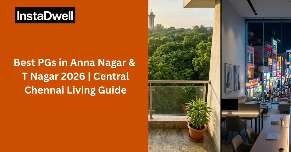 Best PGs in Anna Nagar & T Nagar 2026 | Central Chennai Living Guide