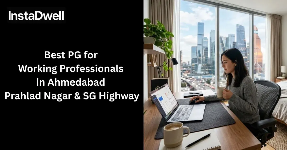  Best PG for Working Professionals in Ahmedabad Prahlad Nagar & SG Highway   