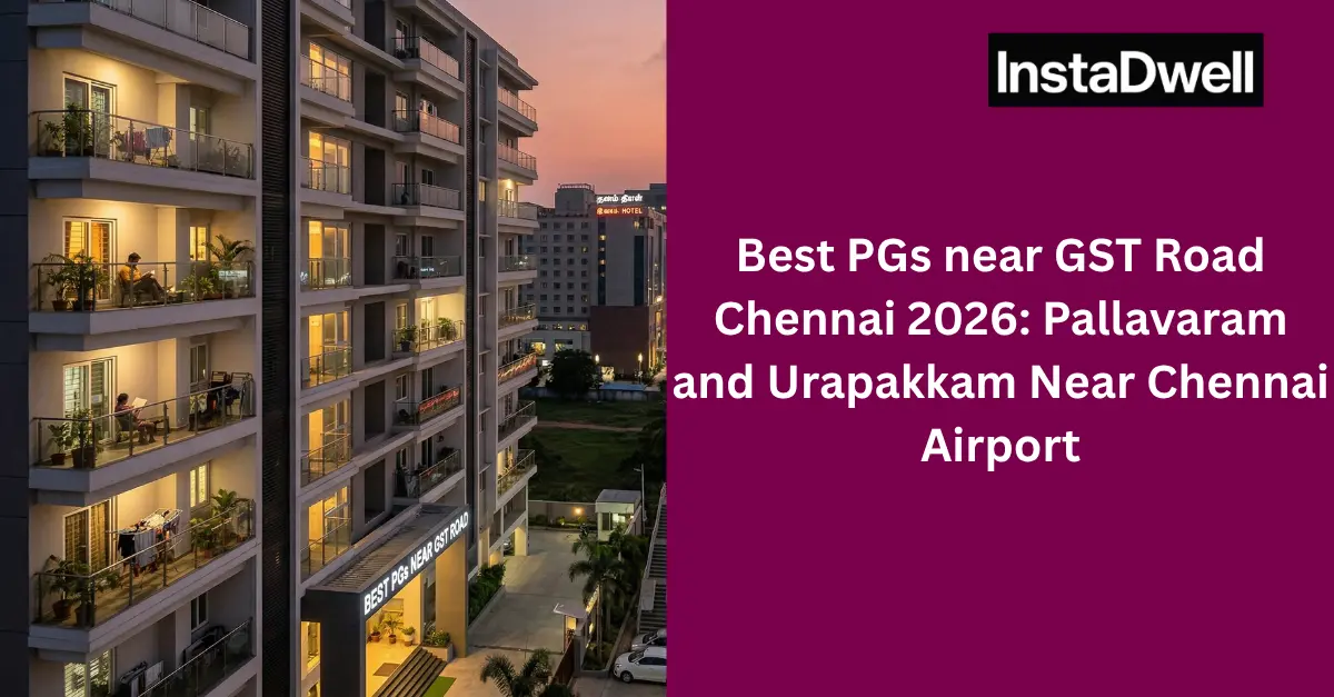 Best PGs near GST Road Chennai 2026 | Pallavaram & Urapakkam Guide