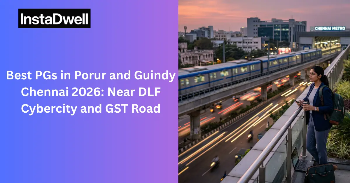 Best PGs in Porur & Guindy 2026: The DLF & GST Road Survival Guide