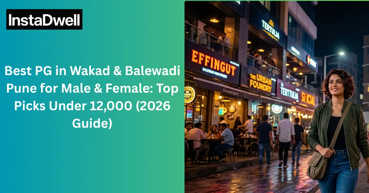 Best PG in Wakad & Balewadi Pune for Male & Female: Top Picks Under 12,000 (2026 Guide)
