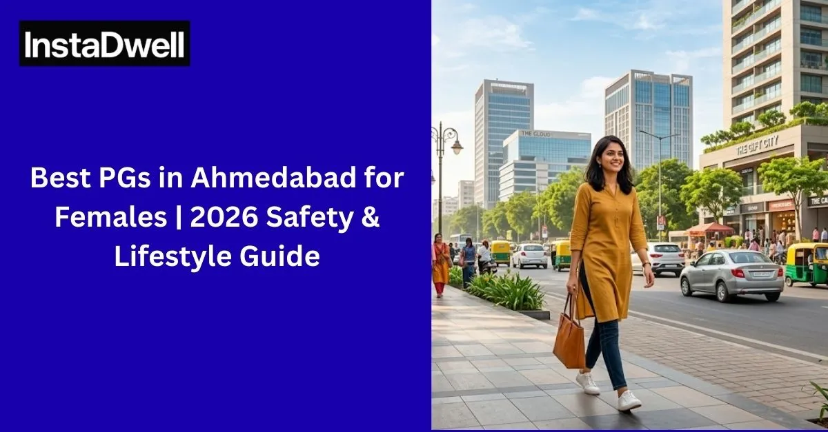  Best PGs in Ahmedabad for Females : 2026 Safety & Lifestyle Guide 