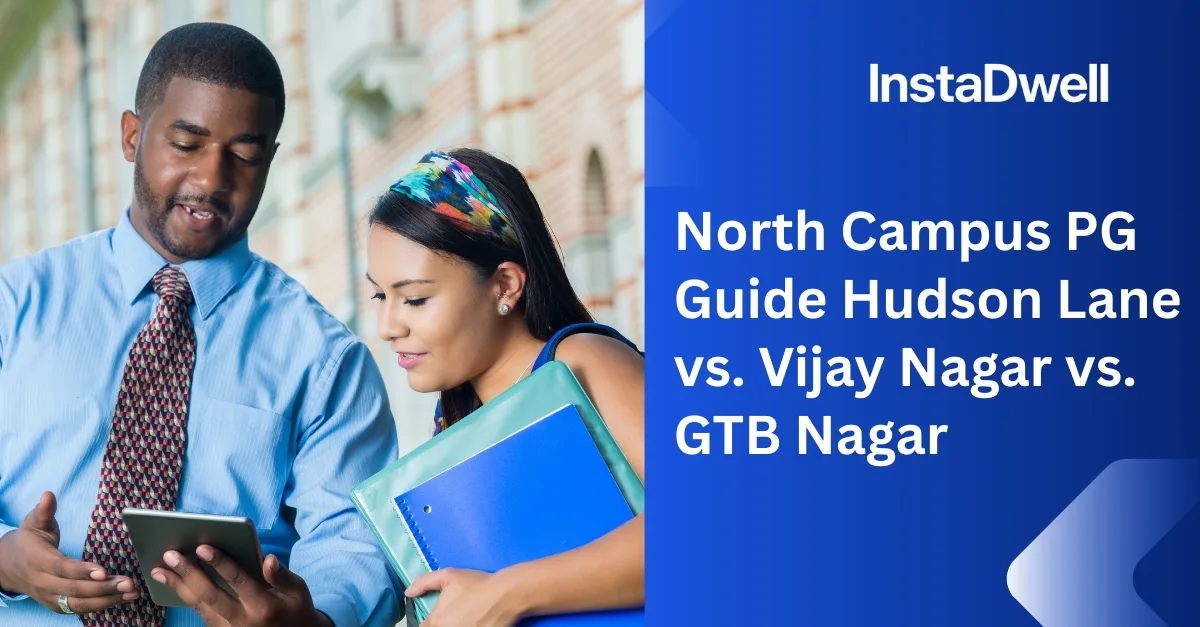 North Campus PG Guide Hudson Lane vs. Vijay Nagar vs. GTB Nagar