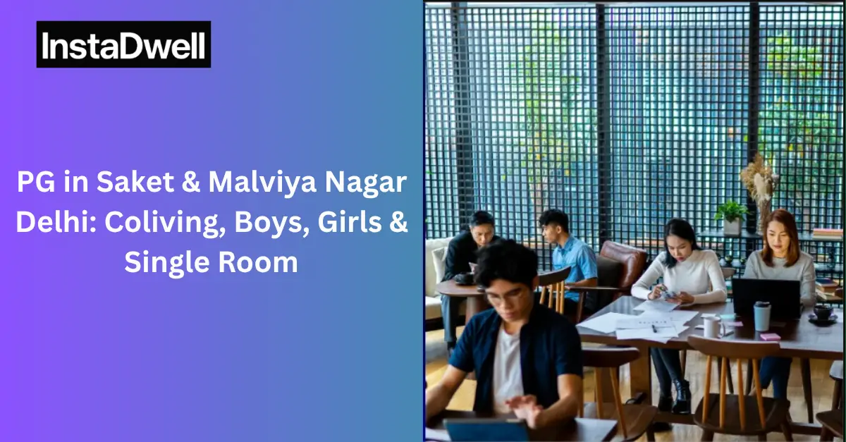 PG in Saket & Malviya Nagar Delhi: Coliving, Boys, Girls & Single Room (2026)