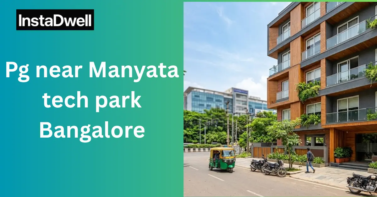 PG Near Manyata Tech Park Bangalore | Gents, Ladies & Coliving PG