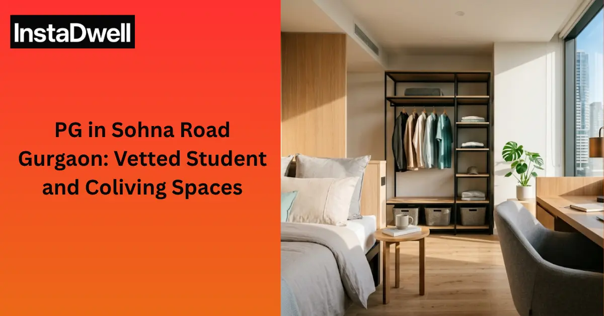 PG in Sohna Road Gurgaon: Vetted Student and Coliving Spaces