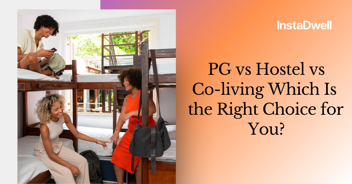 PG vs Hostel vs Co living: Which Option Fits You Best