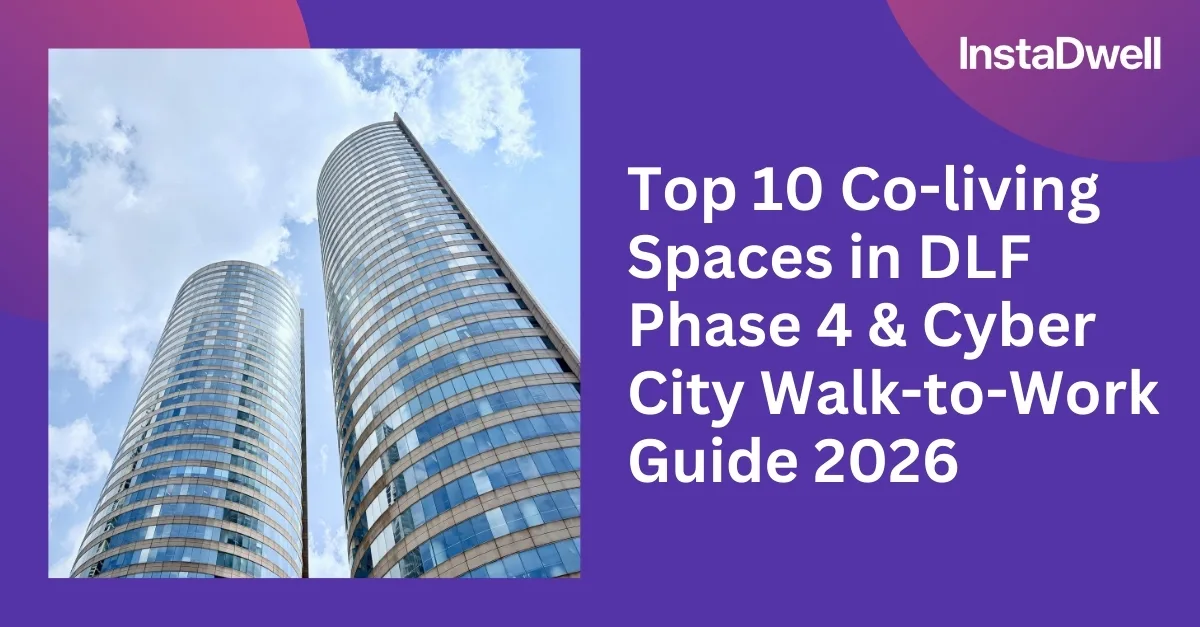 Top 10 Co-living Spaces in DLF Phase 4 & Cyber City Walk-to-Work Guide 2026
