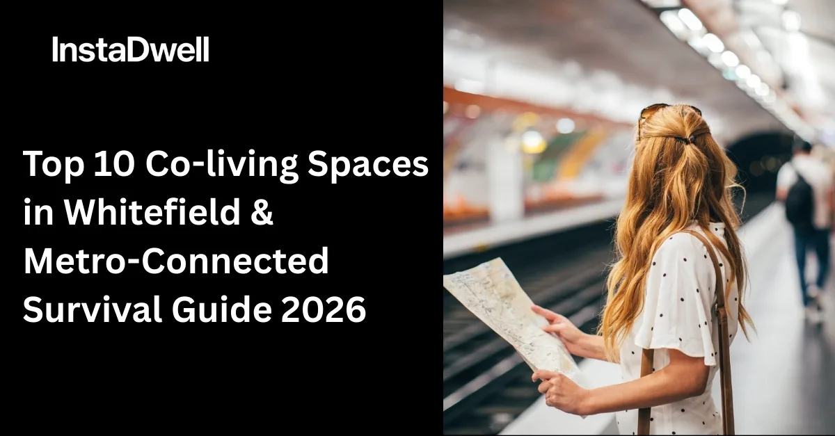 Top 10 Co-living Spaces in Whitefield & Metro-Connected Survival Guide 2026